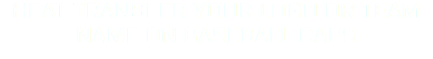 HEAT TRANSFER YOUR LOGO OR TEAM NAME ON BASEBALL CAPS